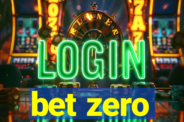 bet zero